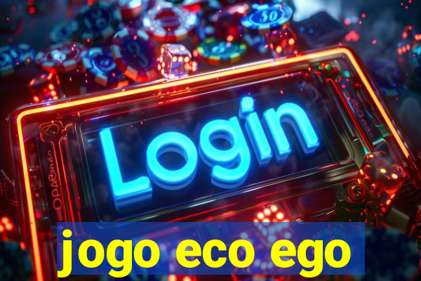 jogo eco ego